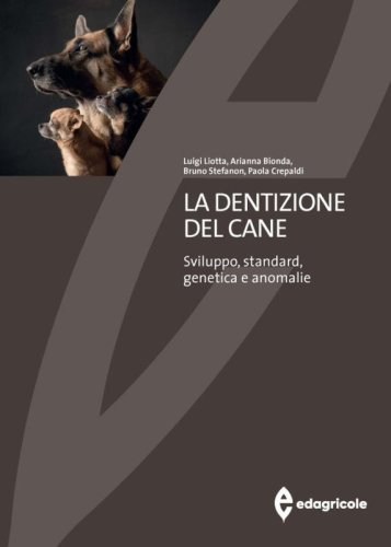 La dentizione del cane. Sviluppo, standard, genetica e anomalie