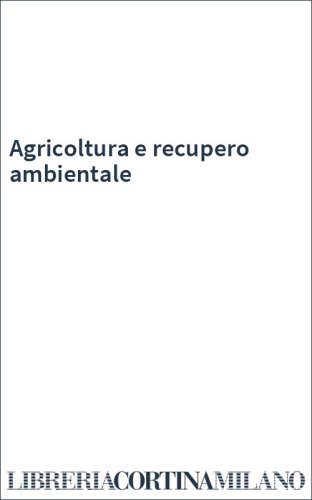 Agricoltura e recupero ambientale