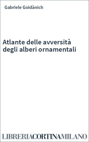 Atlante delle avversità degli alberi ornamentali