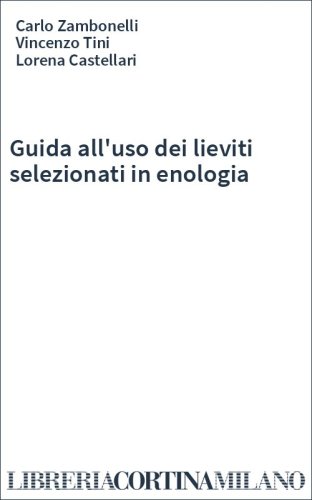 Guida all'uso dei lieviti selezionati in enologia
