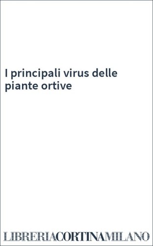 I principali virus delle piante ortive
