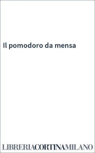 Il pomodoro da mensa