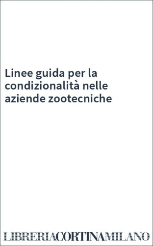 Linee guida per la condizionalità nelle aziende zootecniche