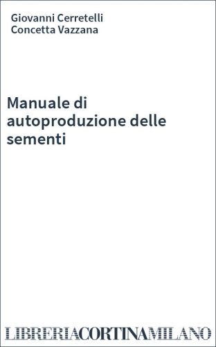 Manuale di autoproduzione delle sementi
