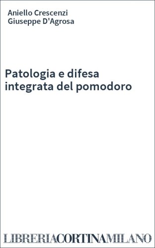 Patologia e difesa integrata del pomodoro
