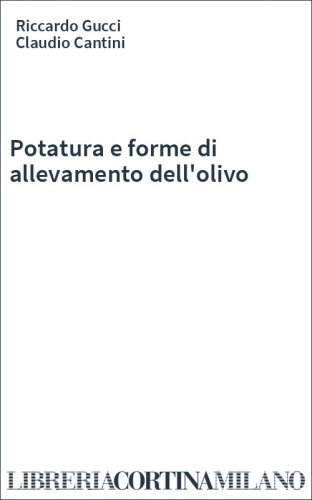 Potatura e forme di allevamento dell'olivo
