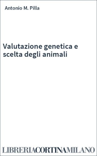 Valutazione genetica e scelta degli animali