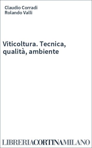 Viticoltura. Tecnica, qualità, ambiente