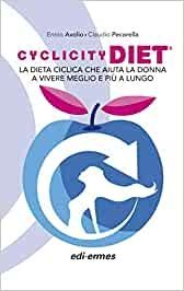 Cyclicity Diet. La dieta ciclica che aiuta la donna a vivere meglio e più a lungo