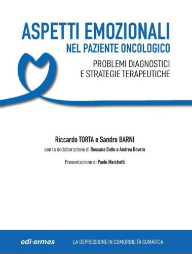 Aspetti emozionali nel paziente oncologico. Problemi diagnostici e strategie terapeutiche