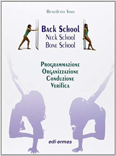 Back school, neck school, bone school. Programmazione, organizzazione, conduzione e verifica