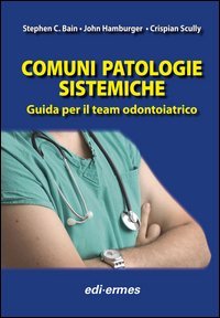 COMUNI PATOLOGIE SISTEMICHE GUIDA PER IL TEAM ODONTOIATRICO