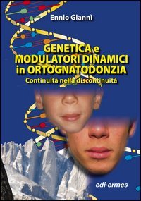 GENETICA E MODULATORI DINAMICI IN ORTOGNATODONZIA