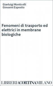 Fenomeni di trasporto ed elettrici in membrane biologiche