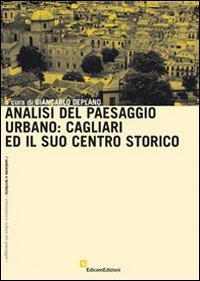 Analisi del paesaggio urbano: Cagliari e il suo centro storico