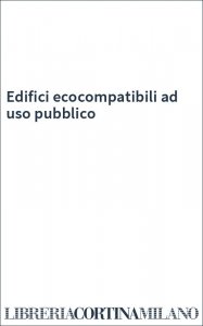 Edifici ecocompatibili ad uso pubblico