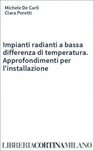 Impianti radianti a bassa differenza di temperatura. Approfondimenti per l'installazione