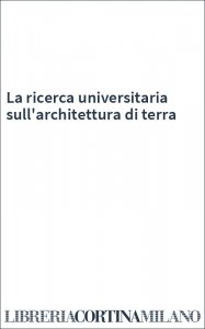 La ricerca universitaria sull'architettura di terra