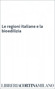 Le regioni italiane e la bioedilizia