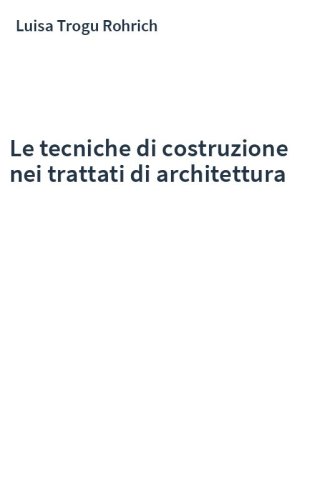 Le tecniche di costruzione nei trattati di architettura