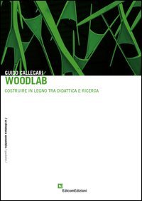 Woodlab. Costruire in legno tra didattica e ricerca