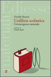 L'edilizia scolastica. Un'emergenza abitativa