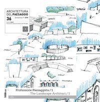 Architettura del paesaggio. Rivista semestrale dell'AIAPP Associazione Italiana di Architettura del Paesaggio. Ediz. italiana e inglese