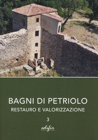 Bagni di Petriolo. Restauro e valorizzazione