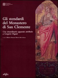 Gli Stendardi del Monastero di San Clemente. Uno straordinario apparato attribuito a Gregorio Pagani