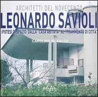 Leonardo Savioli. Ipotesi di spazio: dalla «casa abitata» al «frammento di città»