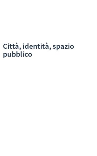 Città, identità, spazio pubblico