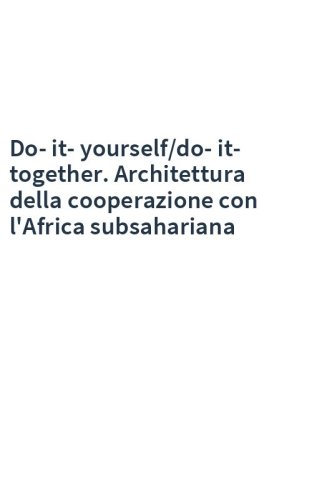 Do-it-yourself/do-it-together. Architettura della cooperazione con l'Africa subsahariana