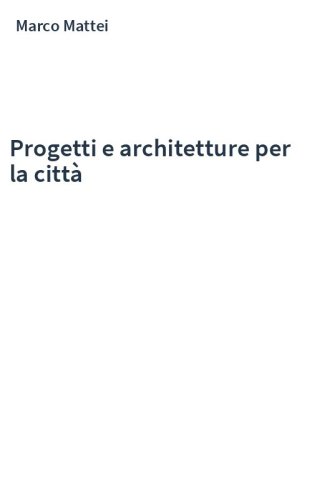 Progetti e architetture per la città