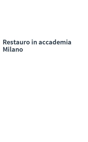 Restauro in accademia Milano