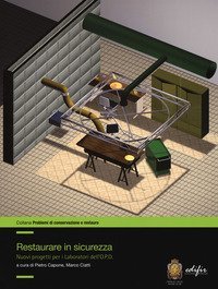 Restaurare in sicurezza. Nuovi progetti per i Laboratori dell'O.P.D.