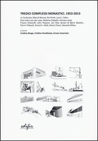 Tredici complessi monastici. 1953-2013