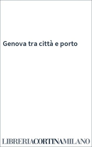 Genova tra città e porto