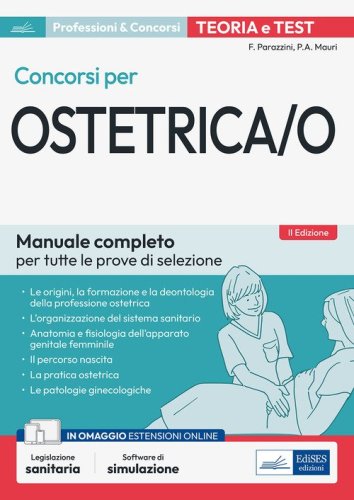 Concorsi per ostetrica/o. Manuale completo per tutte le prove di selezione. Teoria e test