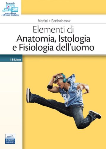 Anatomia umana : Martini, Frederic H., Cocco, L., Gaudio, E., Manzoli, L.,  Zummo, G.: : Libri