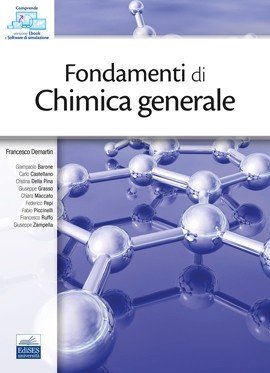 Fondamenti ed esercizi di chimica generale e inorganica - Arnaldo Peloso,  Francesco Demartin