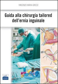Guida alla Chirurgia Tailored dell'Ernia Inguinale