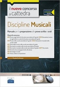 Il nuovo concorso a cattedra. Classi A29, A30, A031, A30, A53, A55, A56, A077, A63, A64 Discipline musicali. Manuale completo. Con espansione online