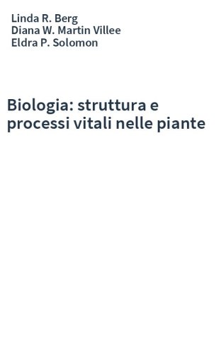 Biologia: struttura e processi vitali nelle piante