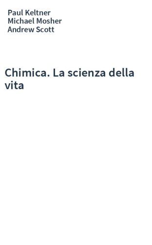 Chimica. La scienza della vita