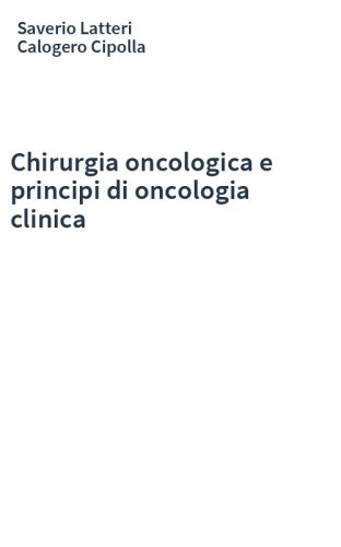 Chirurgia oncologica e principi di oncologia clinica