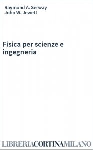 Fisica per scienze e ingegneria