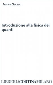 Introduzione alla fisica dei quanti