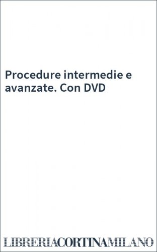 Procedure intermedie e avanzate. Con DVD