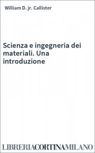 Scienza e ingegneria dei materiali. Una introduzione