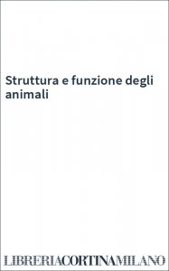Struttura e funzione degli animali